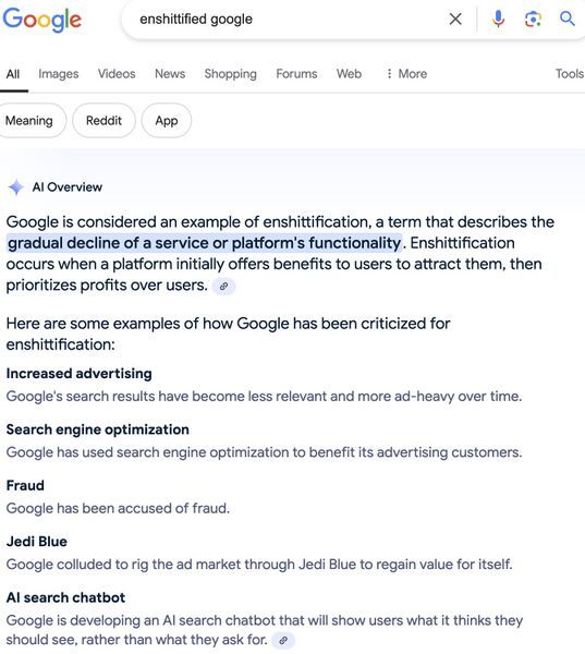 Screenshot showing a Google AI Overview from the search "enshittified google", where it agrees that Google has been enshittified
